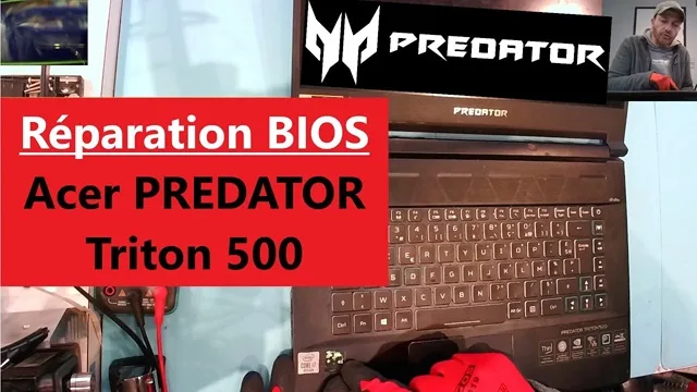 Réparation fichier BIOS - Acer PREDATOR TRITON 500
